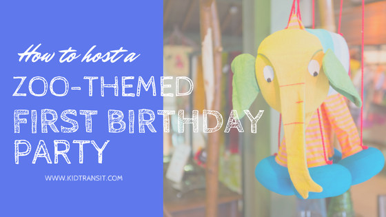 How to Host a Zoo-Themed First Birthday Party - Kid Transit
