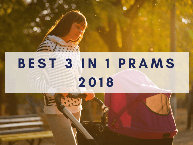 best 3 in 1 prams 2018